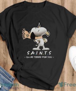 NFL New Orleans Saints Snoopy I’ll Be There For You T Shirt - Black T-Shirt