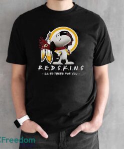 NFL Washington Redskins Snoopy I’ll Be There For You T Shirt - Black Unisex T-Shirt