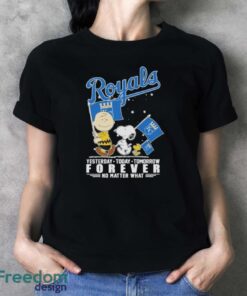 Official Peanuts Characters Kansas City Royals Yesterday Today Tomorrow Forever No Matter What Shirt - Ladies T-Shirt