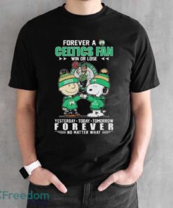 Official Peanuts Snoopy And Charlie Brown Forever A Boston Celtics Fan Win Or Lose Yesterday To Day Tomorrow No Matter What Shirt - Black Unisex T-Shirt