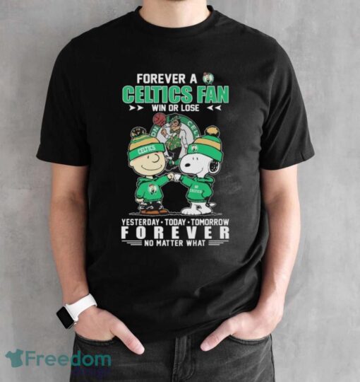 Official Peanuts Snoopy And Charlie Brown Forever A Boston Celtics Fan Win Or Lose Yesterday To Day Tomorrow No Matter What Shirt - Black Unisex T-Shirt