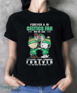 Official Peanuts Snoopy And Charlie Brown Forever A Boston Celtics Fan Win Or Lose Yesterday To Day Tomorrow No Matter What Shirt - Ladies T-Shirt