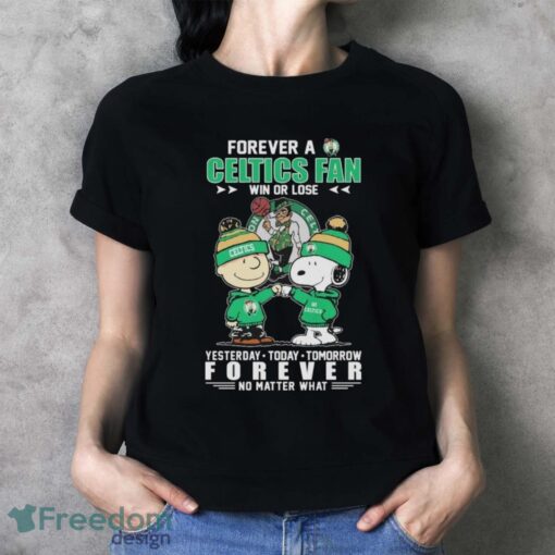 Official Peanuts Snoopy And Charlie Brown Forever A Boston Celtics Fan Win Or Lose Yesterday To Day Tomorrow No Matter What Shirt - Ladies T-Shirt