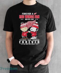 Official Peanuts Snoopy And Charlie Brown Forever A Detroit Red Wings Fan Win Or Lose Yesterday To Day Tomorrow No Matter What Shirt - Black Unisex T-Shirt