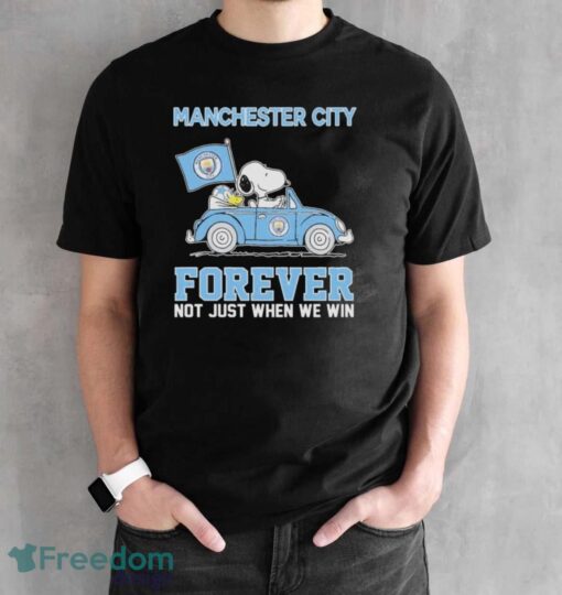 Official Peanuts Snoopy And Woodstock Manchester City On Car Forever Not Just When We Win Shirt - Black Unisex T-Shirt