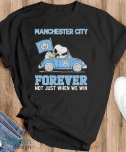 Official Peanuts Snoopy And Woodstock Manchester City On Car Forever Not Just When We Win Shirt - Black T-Shirt