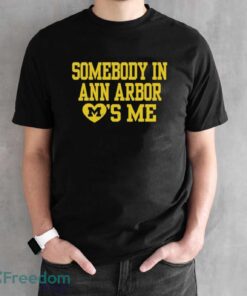 Official somebody In A2 Loves Me T-shirt - Black Unisex T-Shirt