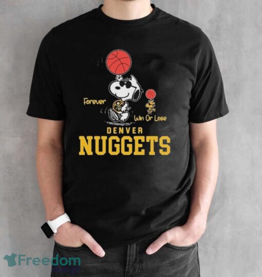 Official The Peanuts Snoopy And Woodstock Forever Win Or Lose Denver Nuggets Shirt - Black Unisex T-Shirt