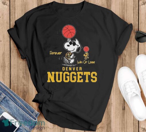 Official The Peanuts Snoopy And Woodstock Forever Win Or Lose Denver Nuggets Shirt - Black T-Shirt