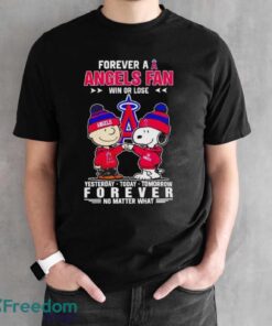 Peanuts Snoopy And Charlie Brown Forever A Los Angeles Angels Fan Win Or Lose Yesterday To Day Tomorrow No Matter What Shirt - Black Unisex T-Shirt