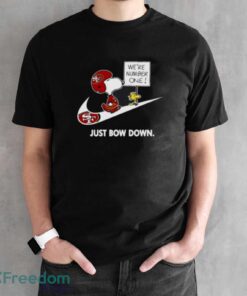 San Francisco 49ers Are Number One – Just Bow Down Snoopy Youth T-Shirt - Black Unisex T-Shirt