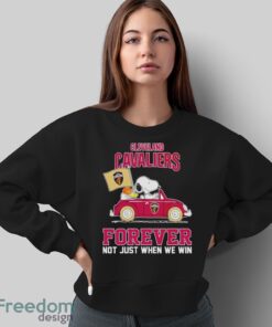 Snoopy Woodstock Cleveland Cavaliers Forever Not Just When We Win Shirt - Sweatshirt