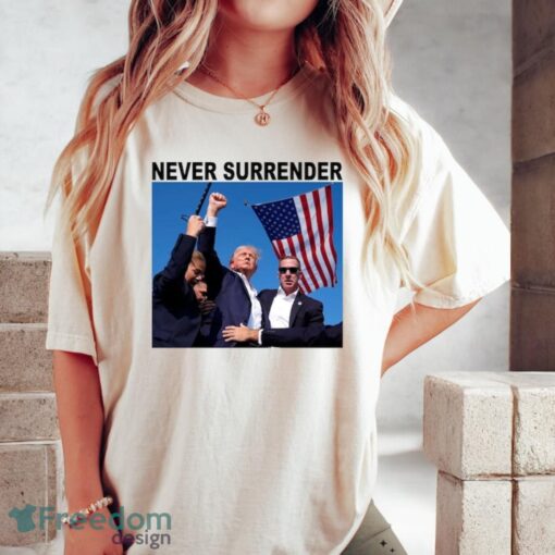 Trump Assassination T-Shirt, Never Surrender Trump Shooting Shirt Product Photo 2