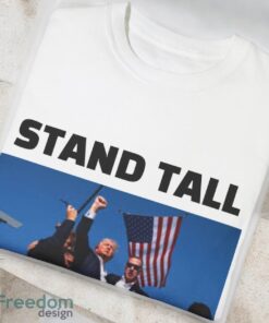 Trump Shooting Stand Tall Stand Proud T-Shirt Product Photo 2