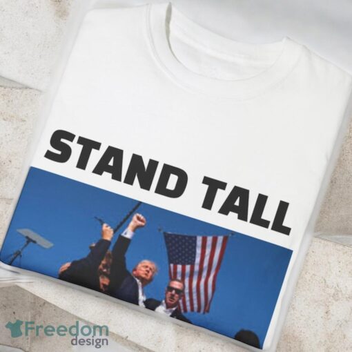 Trump Shooting Stand Tall Stand Proud T-Shirt Product Photo 2