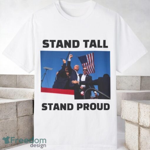 Trump Shooting Stand Tall Stand Proud T-Shirt Product Photo 1