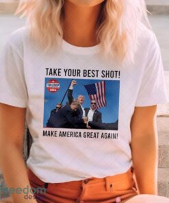 Trump Shooting, Take Your Best Shot, Make A Merica Great Again Shirt Product Photo 1