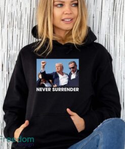 Trump Shot - Donald Trump 2024 Never Surrender - Trump 2024 Election Gifts Shirt - Unisex Hoodie