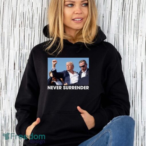 Trump Shot - Donald Trump 2024 Never Surrender - Trump 2024 Election Gifts Shirt - Unisex Hoodie