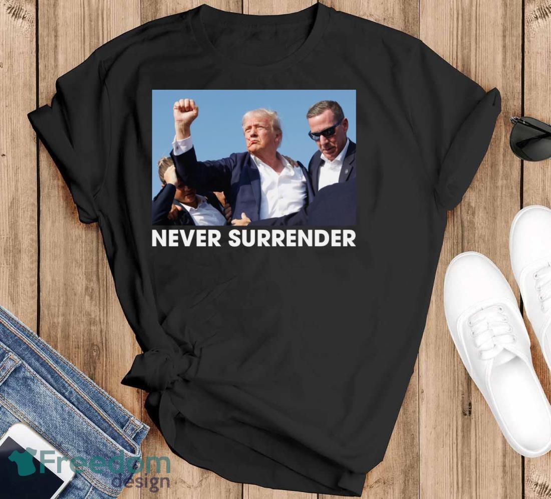 Trump Shot - Donald Trump 2024 Never Surrender - Trump 2024 Election Gifts Shirt - Black T-Shirt