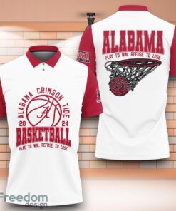 Alabama Crimson Tide NCAA Basketball Play To Win Refuse To Lose 3D Polo Shirt Special Edition For Fans Alabama Crimson Tide NCAA Basketball Play To Win Refuse To Lose 3D Polo Shirt Special Edition For Fans