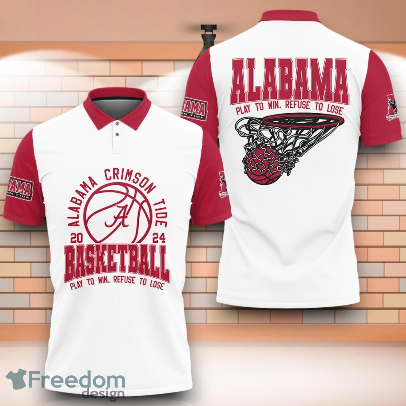 Alabama Crimson Tide NCAA Basketball Play To Win Refuse To Lose 3D Polo Shirt Special Edition For Fans image Alabama Crimson Tide NCAA Basketball Play To Win Refuse To Lose 3D Polo Shirt Special Edition For Fans Product Photo 1