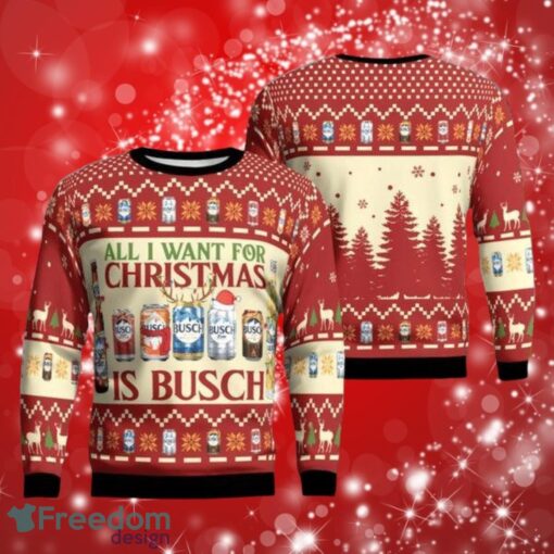 All I Want For Christmas Is Busch Full Over Print Gifts Christmas 3D Sweater Shirt Product Photo 1