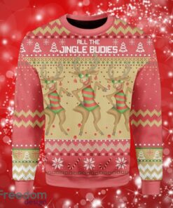 All The Jingle Budies Christmas Gifts Christmas 3D Sweater Shirt