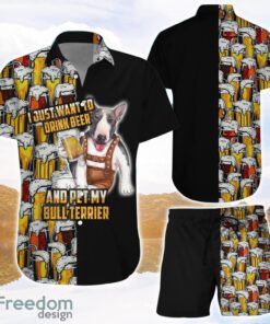 Bull Terrier I Just Want To Drink Beer And Pet My Bull Terrier Happy Beer Day Hawaiian Shirt and Shorts