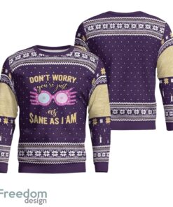 Don’t Worry You’re Just As Sane I Am All-Over Print Christmas Sweater, Christmas Gift