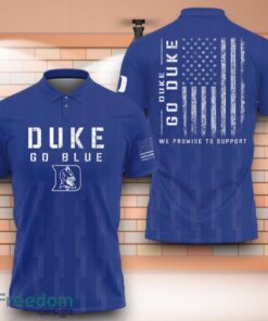 Duke Blue Devils Go Duke NCAA 3D Polo Shirt With American Flag Military On Back