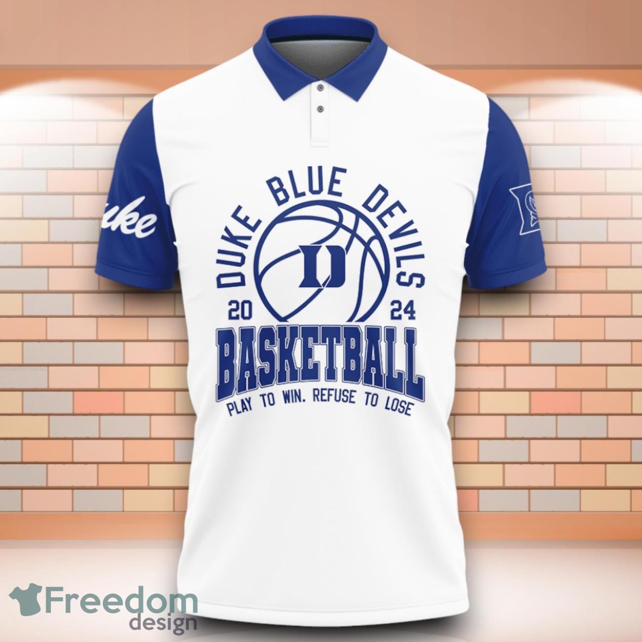 Duke Blue Devils NCAA Basketball Play To Win Refuse To Lose 3D Polo Shirt Special Edition For Fans image Duke Blue Devils NCAA Basketball Play To Win Refuse To Lose 3D Polo Shirt Special Edition For Fans Product Photo 2