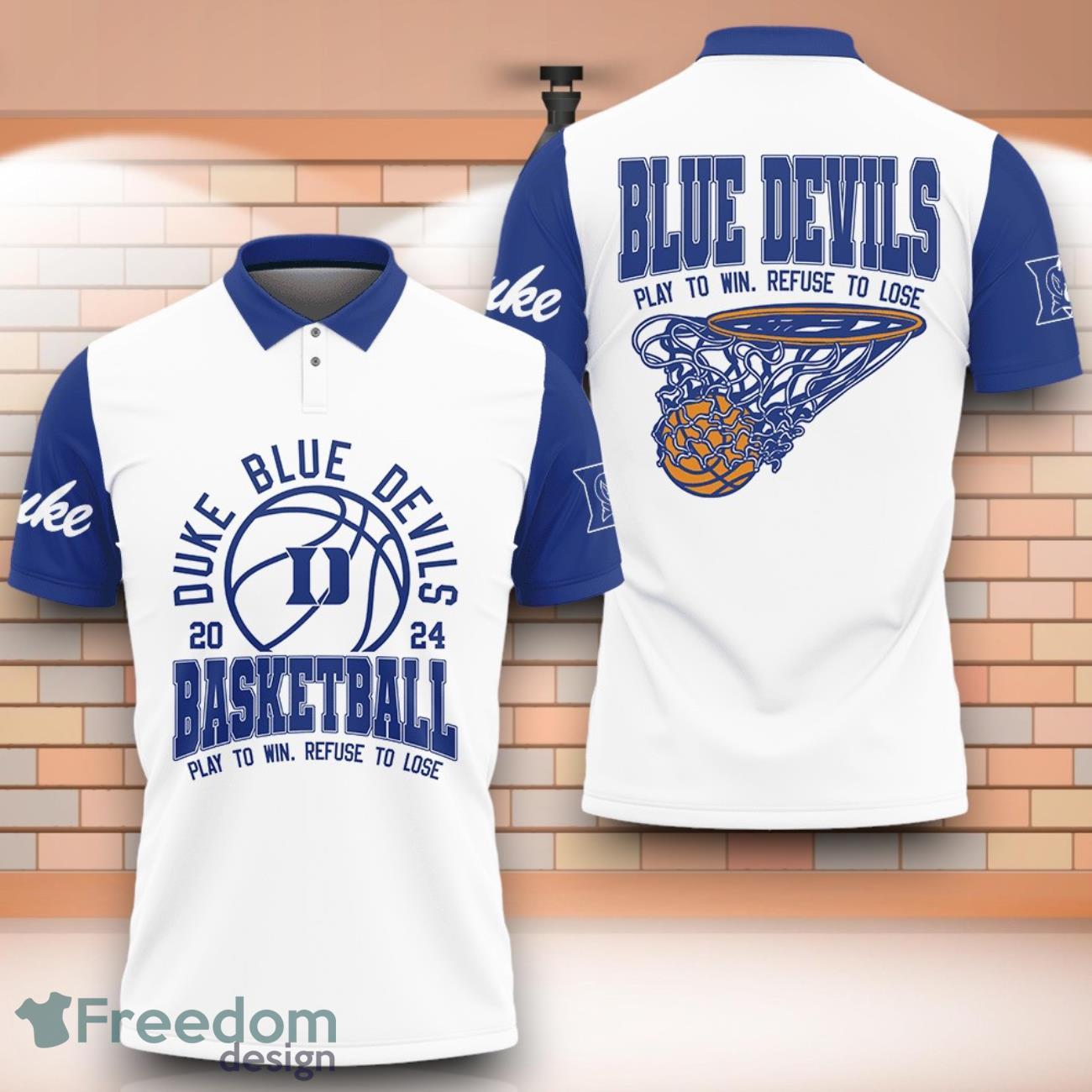 Duke Blue Devils NCAA Basketball Play To Win Refuse To Lose 3D Polo Shirt Special Edition For Fans image Duke Blue Devils NCAA Basketball Play To Win Refuse To Lose 3D Polo Shirt Special Edition For Fans Product Photo 1