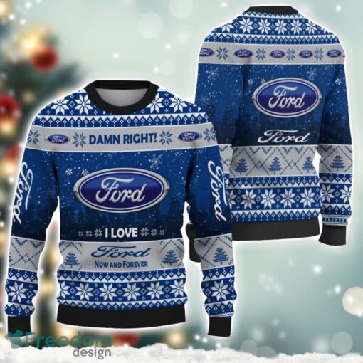 Ford Damn Right I Lover Ford Now And Forever 3D Ugly Christmas Sweater Christmas Gift Product Photo 1