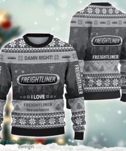 Freightliner Damn Right I Lover Freightliner Now And Forever 3D Ugly Christmas Sweater Christmas Gift