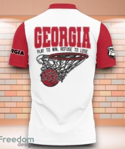 Georgia Bulldogs NCAA Basketball Play To Win Refuse To Lose 3D Polo Shirt Special Edition For Fans image Georgia Bulldogs NCAA Basketball Play To Win Refuse To Lose 3D Polo Shirt Special Edition For Fans Product Photo 3