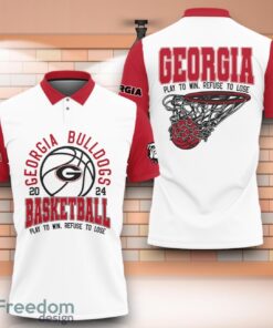 Georgia Bulldogs NCAA Basketball Play To Win Refuse To Lose 3D Polo Shirt Special Edition For Fans