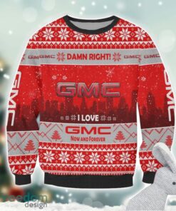 GMC Damn Right I Lover GMC Now And Forever 3D Ugly Christmas Sweater Christmas Gift Product Photo 2