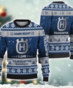 Husqvarna Damn Right I Lover Husqvarna Now And Forever 3D Ugly Christmas Sweater Christmas Gift Product Photo 1