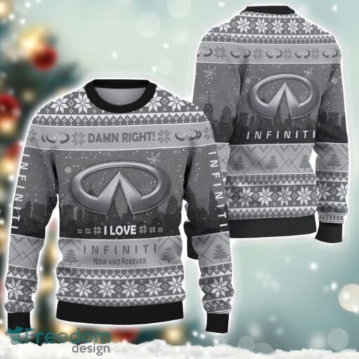 Infiniti Damn Right I Lover Infiniti Now And Forever 3D Ugly Christmas Sweater Christmas Gift Product Photo 1