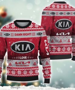 Kia Damn Right I Lover Kia Now And Forever 3D Ugly Christmas Sweater Christmas Gift