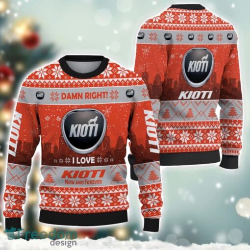 Kioti Damn Right I Lover Kioti Now And Forever 3D Ugly Christmas Sweater Christmas Gift Product Photo 1