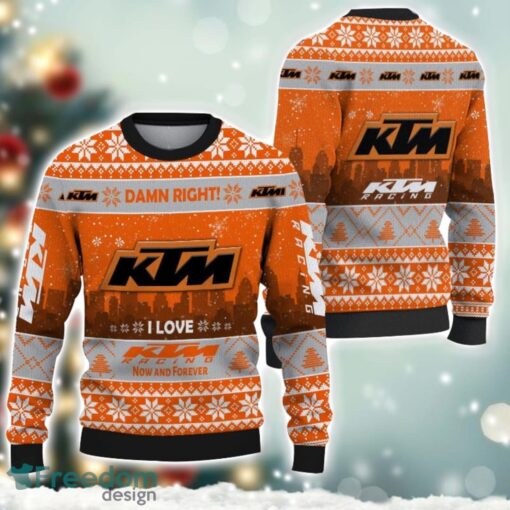 KTM Damn Right I Lover KTM Now And Forever 3D Ugly Christmas Sweater Christmas Gift Product Photo 1