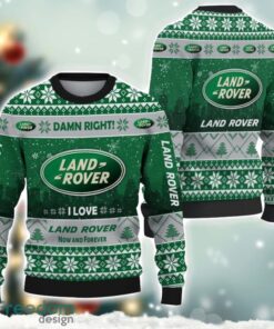 Land Rover Damn Right I Lover Land Rover Now And Forever 3D Ugly Christmas Sweater Christmas Gift