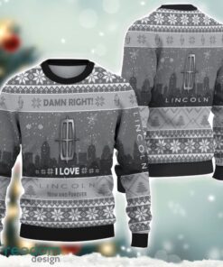 Lincoln Damn Right I Lover Lincoln Now And Forever 3D Ugly Christmas Sweater Christmas Gift Product Photo 1