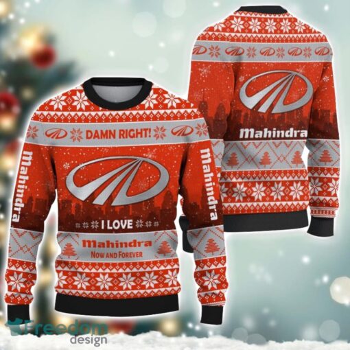 Mahindra Damn Right I Lover Mahindra Now And Forever 3D Ugly Christmas Sweater Christmas Gift Product Photo 1