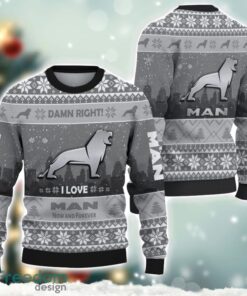 MAN Damn Right I Lover MAN Now And Forever 3D Ugly Christmas Sweater Christmas Gift