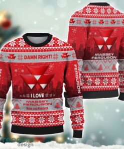 Massey Ferguson Damn Right I Lover Massey Now And Forever 3D Ugly Christmas Sweater Christmas Gift