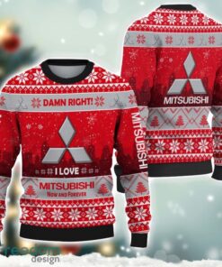 Mitsubishi Damn Right I Lover Mitsubishi Now And Forever 3D Ugly Christmas Sweater Christmas Gift