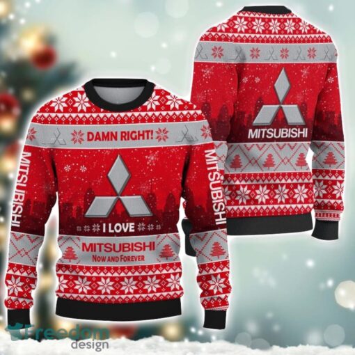 Mitsubishi Damn Right I Lover Mitsubishi Now And Forever 3D Ugly Christmas Sweater Christmas Gift Product Photo 1